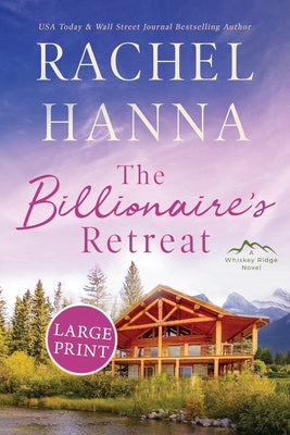 The Billionaire's Retreat (Whiskey Ridge)