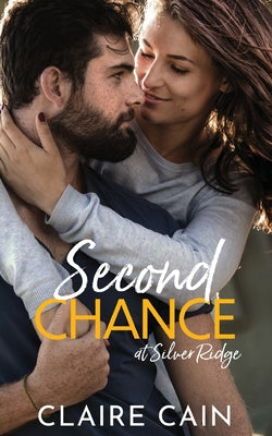 Second Chance at Silver Ridge: A Sweet Small Town Romance (Silver Ridge Resort Series)