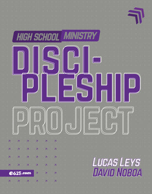 Discipleship Project - High School Ministry (Proyecto discipulado - Ministerio de adolescentes)