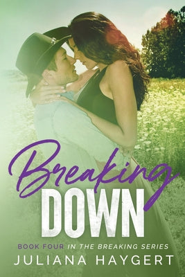 Breaking Down (The Breaking Series)