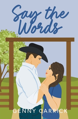 Say the Words: A Sweet Small Town Romance (Magnolia Ridge)