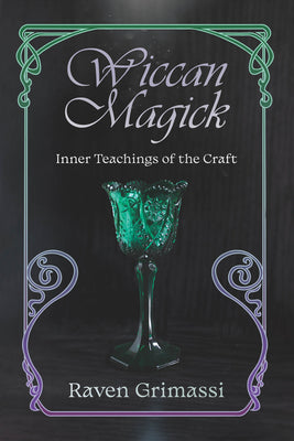 Wiccan Magick: Inner Teachings of the Craft