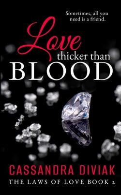 Love Thicker Than Blood: The Laws of Love Book 2 (The Laws of Love Duology)