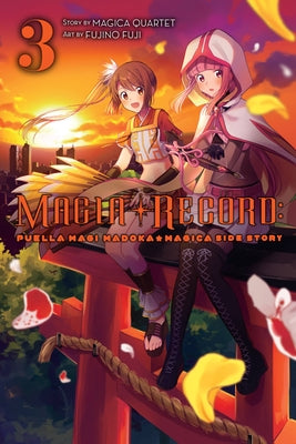 Magia Record: Puella Magi Madoka Magica Side Story, Vol. 3 (Magia Record: Puella Magi Madoka Magica Side Story, 3)