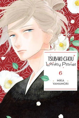 Tsubaki-chou Lonely Planet, Vol. 6 (Tsubaki-chou Lonely Planet, 6)