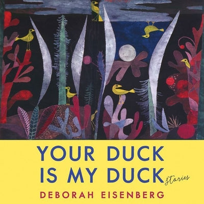 Your Duck Is My Duck: Stories