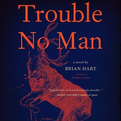 Trouble No Man: A Novel