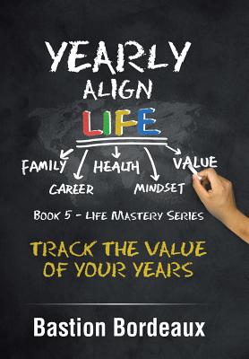 Yearly Align Life: Track the Value of Your Years