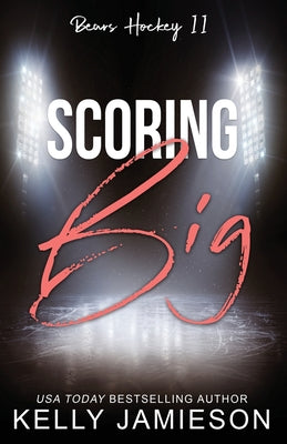 Scoring Big: A Single Dad Nanny Romance (Bears Hockey II)