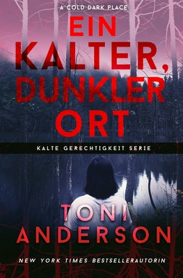 Ein Kalter, Dunkler Ort (Kalte Gerechtigkeit) (German Edition)