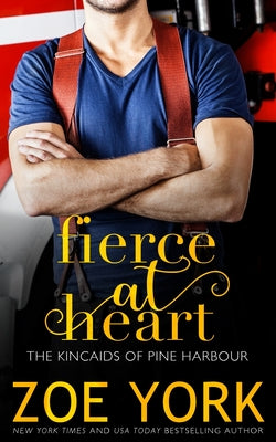 Fierce at Heart (Kincaids of Pine Harbour)