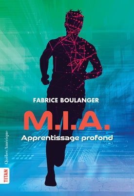 M.I.A. - Apprentissage profond (M.I.A., 2) (French Edition)