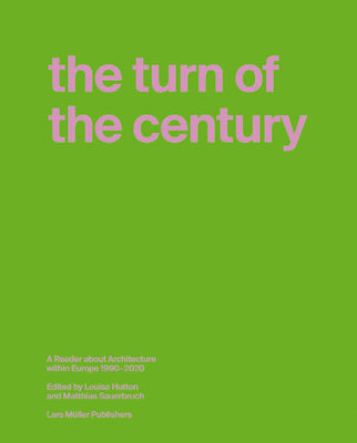 The Turn of the Century: A Reader about Architecture in Europe 19902020