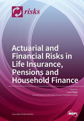 Actuarial and Financial Risks in Life Insurance, Pensions Pensions and Household Finance (Spanish Edition)