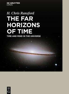 The Far Horizons of Time Time and Mind in the Universe