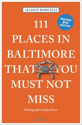 111 Places in Baltimore That You Must Not Miss (111 Places Guidebooks)