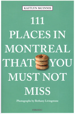 111 Places in Montreal That You Must Not Miss (111 Places in .... That You Must Not Miss)