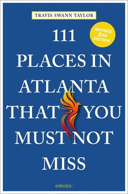 111 Places in Atlanta That You Must Not Miss (111 Places in .... That You Must Not Miss)