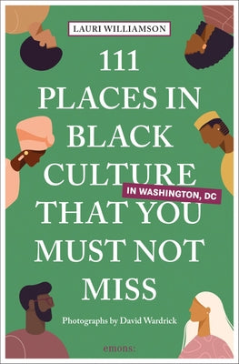 111 Places in Black Culture in Washington, DC That You Must Not Miss (111 Places Guidebooks)