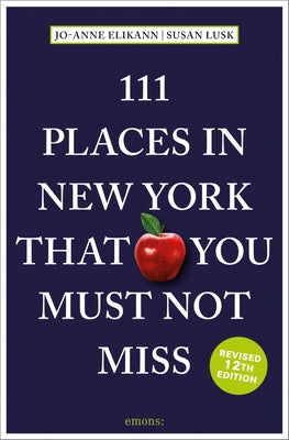 111 Places in New York That You Must Not Miss (111 Places in .... That You Must Not Miss)