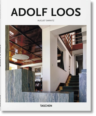 Adolf Loos: 1870-1933: Architect, Cultural Critic, Dandy