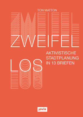 Zweifellos: Aktivistische Stadtplanung in 13 Briefen (German Edition)