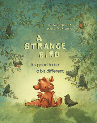 A Strange Bird: It's Good to Be a Bit Different (Little Red Dragon Bedtime Stories) (You are Unique and Precious Book Series for Kids 3-6 - by Jolle Tourlonias) (Cover May Vary)