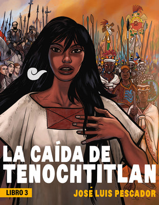 La cada de Tenochtitlan / The Fall of Tenochtitlan (La Caida De Tenochtitlan/ the Fall of Tenochtitlan, 3) (Spanish Edition)