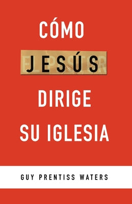 Cmo Jess dirige su iglesia (Spanish Edition)