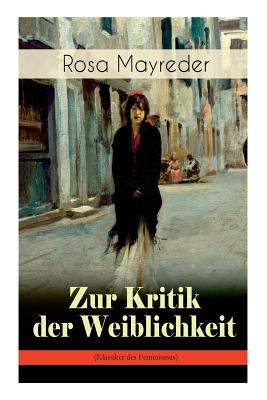 Zur Kritik der Weiblichkeit (Klassiker des Feminismus): Frauenbewegung (German Edition)