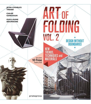 The Art of Folding Vol. 2: New Trends, Techniques and Materials