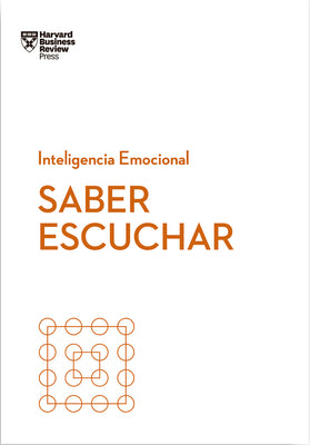 Saber escuchar (Mindful Listening Spanish Edition) (Serie Inteligencia Emocional)