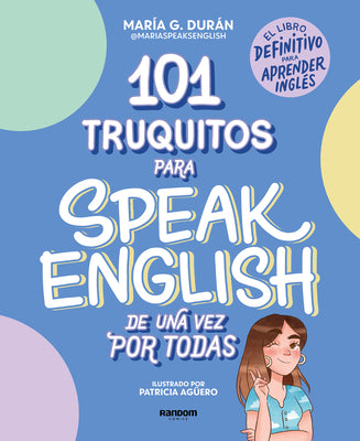 101 truquitos para speak English de una vez por todas: El libro definitivo para aprender ingls / 101 Little Tricks for Speaking English Once and for All (Spanish Edition)