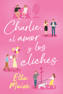 Charlie, el amor y los clichs (Spanish Edition)