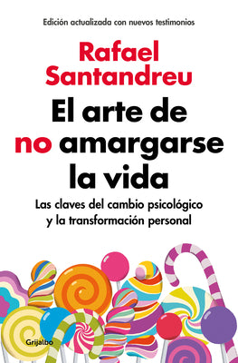 El arte de no amargarse la vida / The Art of Not Be Resentful (Spanish Edition)