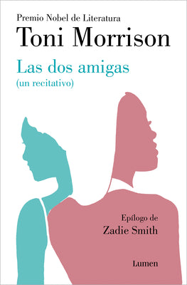 Las dos amigas (Un recitativo) (INDITO) / Recitatif (Spanish Edition)