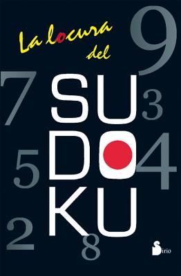 LOCURA DEL SUDOKU, LA (Spanish Edition)