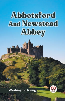 Abbotsford And Newstead Abbey