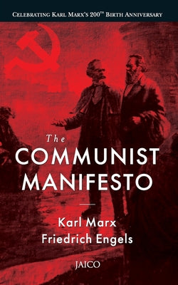 The Communist Manifesto: A Road Map to Historys Most Important Political Document (Second Edition)