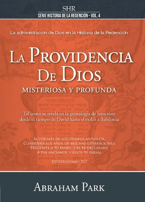 Serie Historia de la Redencin Vol. 4 - La providencia de Dios: Misteriosa y profunda (Spanish Edition)