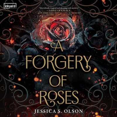 A Forgery of Roses (Inkyard Press / Harlequin Teen)