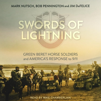 Swords of Lightning: Green Beret Horse Soldiers and America's Response to 9/11