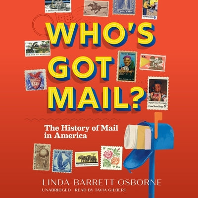 Who's Got Mail?: The History of Mail in America