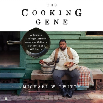 The Cooking Gene: A Journey Through African American Culinary History in the Old South: A James Beard Award Winner