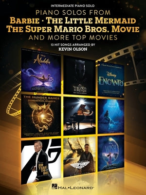 Piano Solos from Barbie, The Little Mermaid, The Super Mario Bros. Movie & More Top Movies Arranged for Intermediate Piano Solo by Kevin Olson\