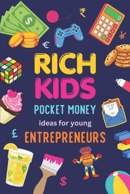 Rich Kids: How to Raise Our Children to Be Happy and Successful in Life