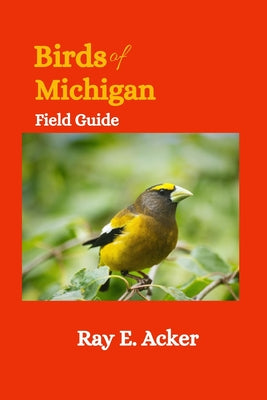 Birds of Michigan Field Guide (Bird Identification Guides)