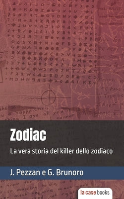 Zodiac: The Shocking True Story of the Hunt for the Nation's Most Elusive Serial Killer