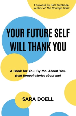 Your Future Self Will Thank You: Secrets to Self-Control from the Bible and Brain Science (A Guide for Sinners, Quitters, and Procrastinators)