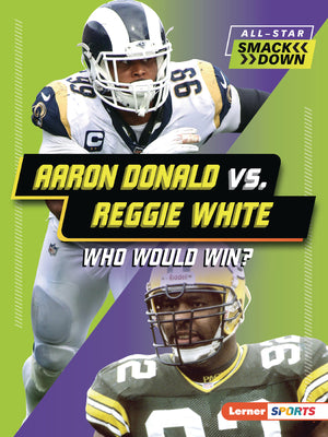 Aaron Donald vs. Reggie White: Who Would Win? (All-Star Smackdown (Lerner  Sports))